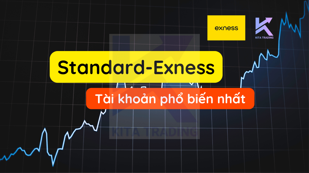 Tài khoản Standard Exness Là Gì?Thông Số, Bảng So Sánh Cách Đăng Ký